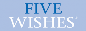 aging with dignity - five wishes